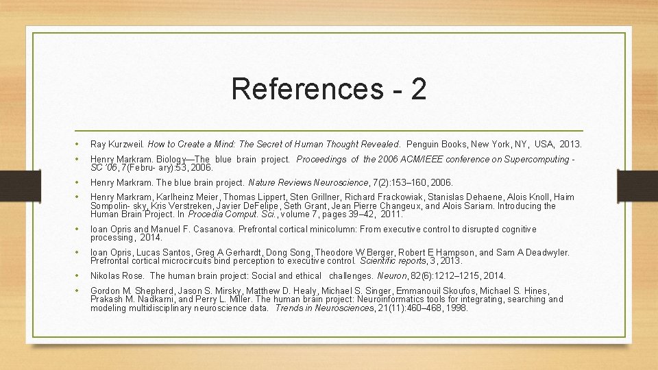 References - 2 • • Ray Kurzweil. How to Create a Mind: The Secret