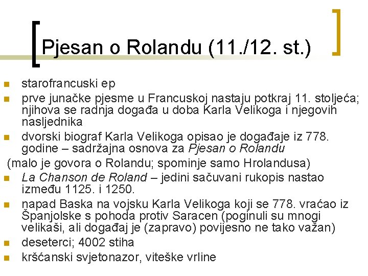 Pjesan o Rolandu (11. /12. st. ) starofrancuski ep n prve junačke pjesme u