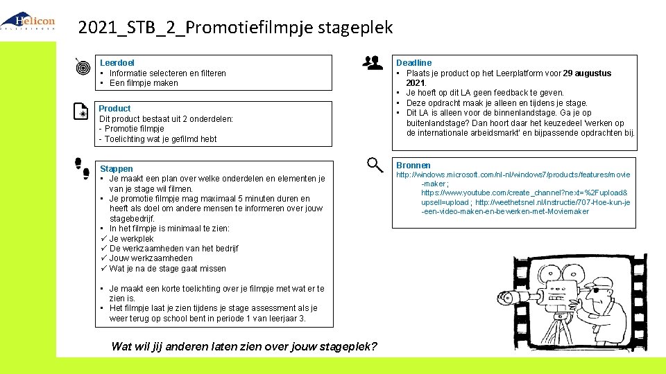 2021_STB_2_Promotiefilmpje stageplek Leerdoel • Informatie selecteren en filteren • Een filmpje maken Product Dit