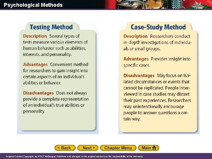 Psychological Methods Original Content Copyright by HOLT Mc. Dougal. Additions and changes to the
