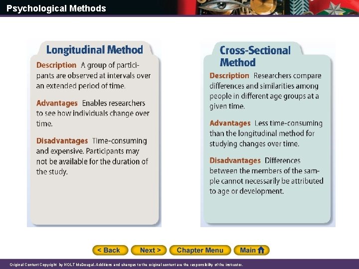 Psychological Methods Original Content Copyright by HOLT Mc. Dougal. Additions and changes to the