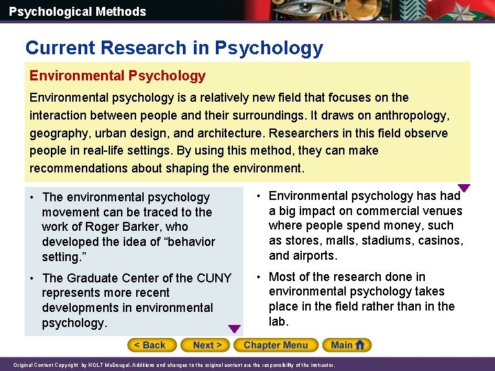 Psychological Methods Current Research in Psychology Environmental psychology is a relatively new field that