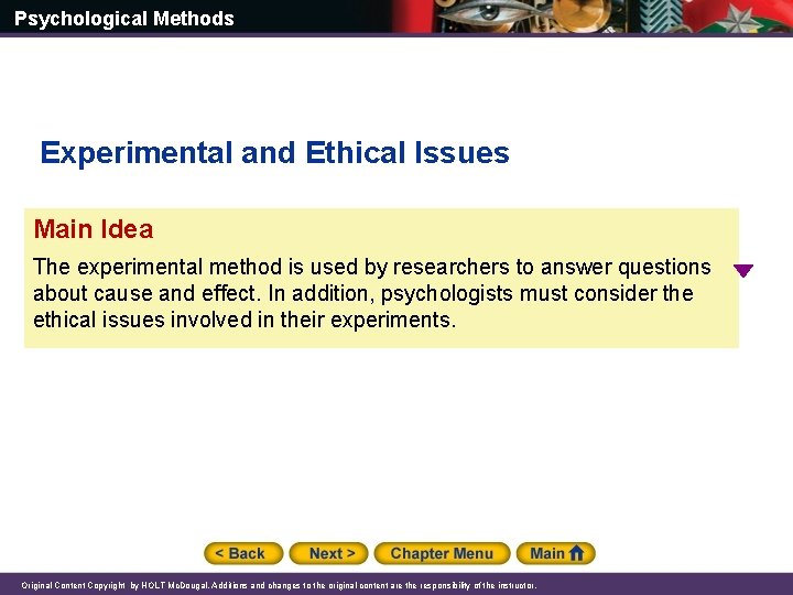Psychological Methods Experimental and Ethical Issues Main Idea The experimental method is used by