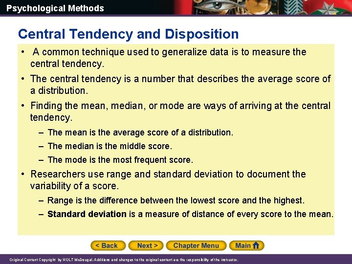 Psychological Methods Central Tendency and Disposition • A common technique used to generalize data