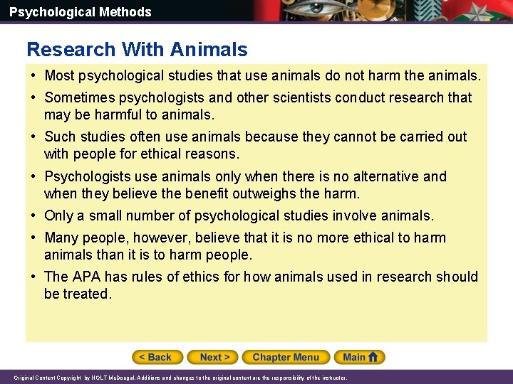 Psychological Methods Research With Animals • Most psychological studies that use animals do not