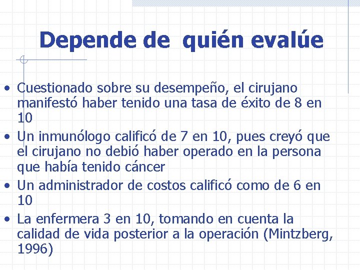 Depende de quién evalúe • Cuestionado sobre su desempeño, el cirujano manifestó haber tenido