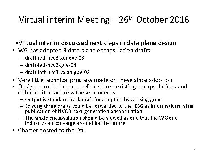 Virtual interim Meeting – 26 th October 2016 • Virtual interim discussed next steps