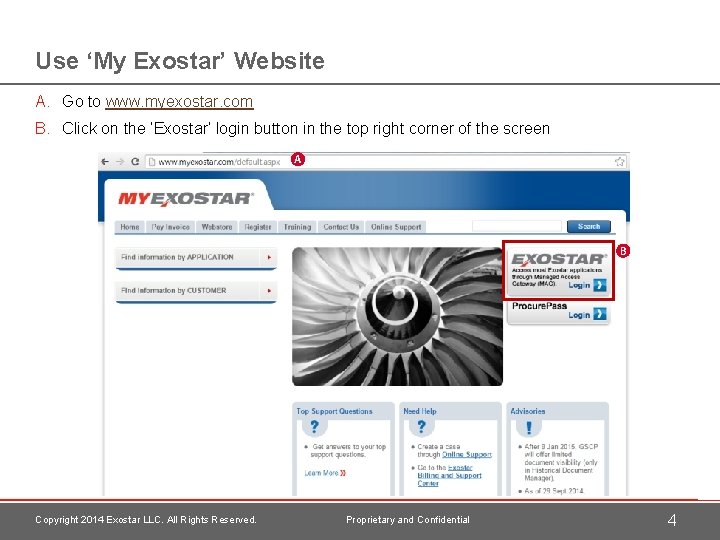 Use ‘My Exostar’ Website A. Go to www. myexostar. com B. Click on the