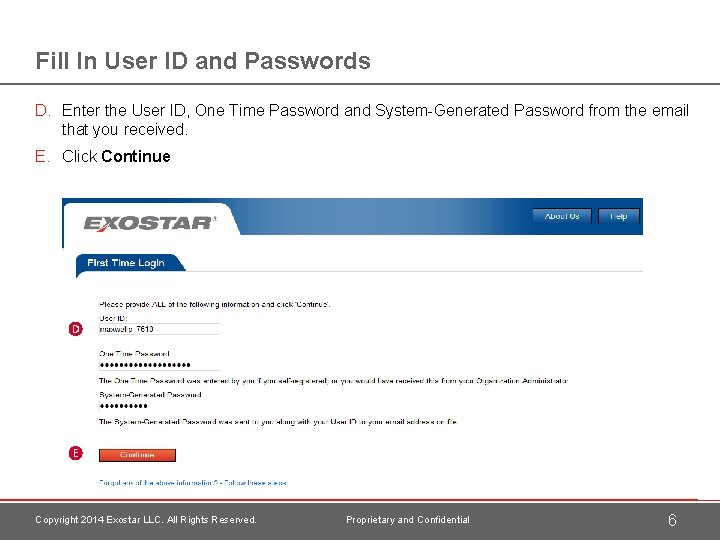 Fill In User ID and Passwords D. Enter the User ID, One Time Password