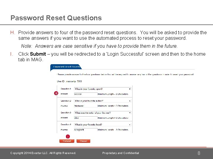 Password Reset Questions H. Provide answers to four of the password reset questions. You