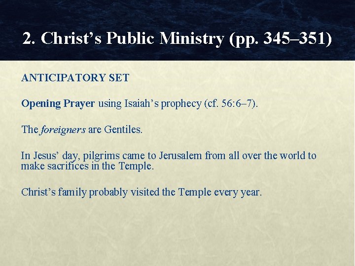 2. Christ’s Public Ministry (pp. 345– 351) ANTICIPATORY SET Opening Prayer using Isaiah’s prophecy