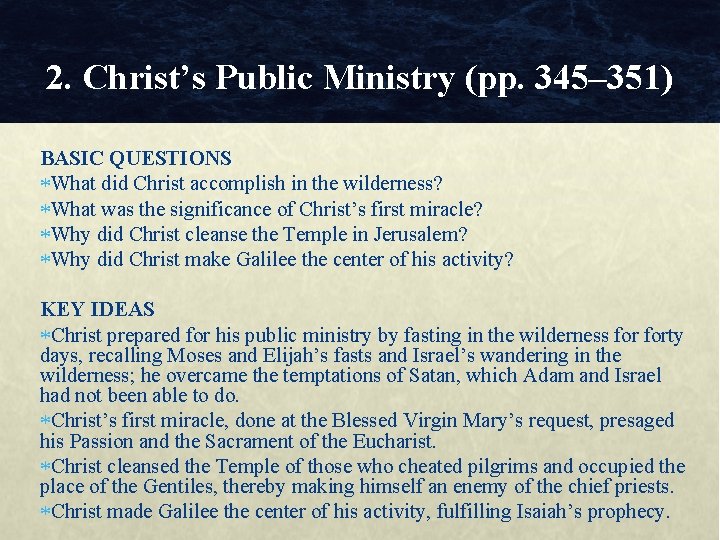 2. Christ’s Public Ministry (pp. 345– 351) BASIC QUESTIONS What did Christ accomplish in
