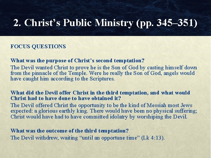2. Christ’s Public Ministry (pp. 345– 351) FOCUS QUESTIONS What was the purpose of