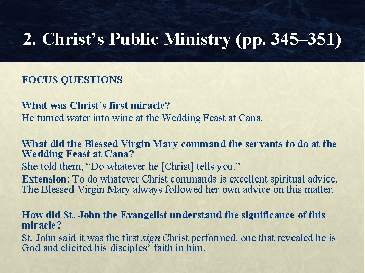 2. Christ’s Public Ministry (pp. 345– 351) FOCUS QUESTIONS What was Christ’s first miracle?