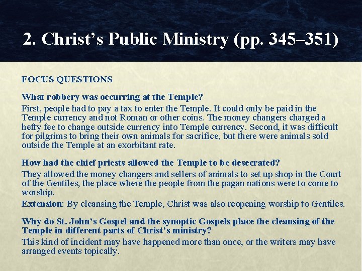 2. Christ’s Public Ministry (pp. 345– 351) FOCUS QUESTIONS What robbery was occurring at