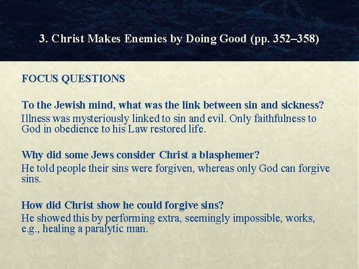 3. Christ Makes Enemies by Doing Good (pp. 352– 358) FOCUS QUESTIONS To the