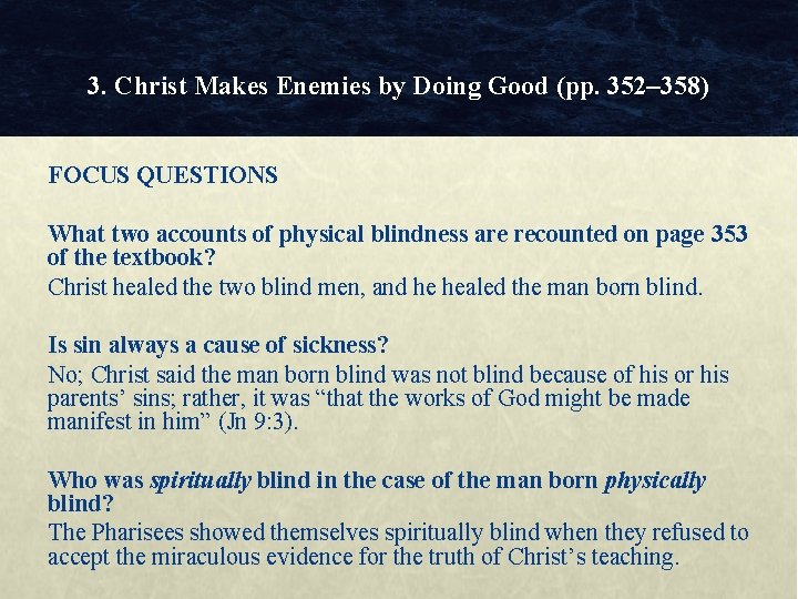3. Christ Makes Enemies by Doing Good (pp. 352– 358) FOCUS QUESTIONS What two