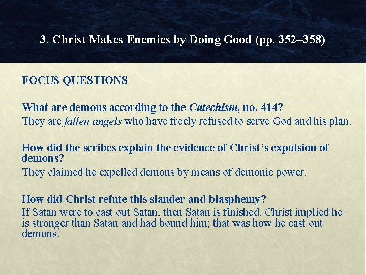 3. Christ Makes Enemies by Doing Good (pp. 352– 358) FOCUS QUESTIONS What are