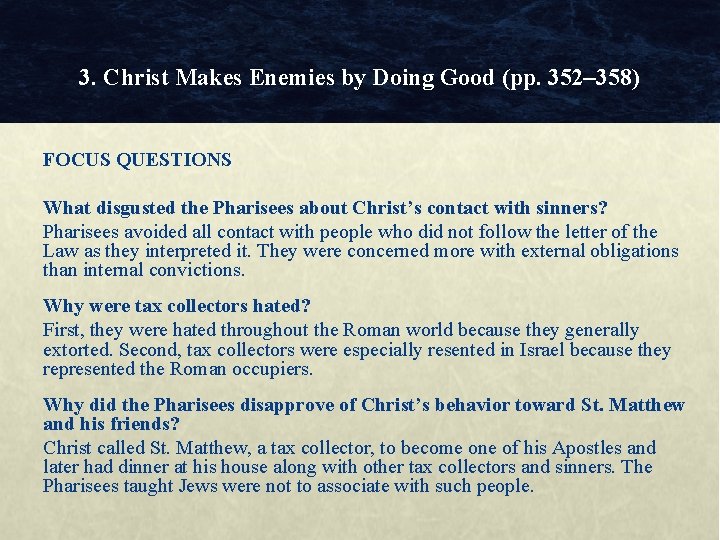 3. Christ Makes Enemies by Doing Good (pp. 352– 358) FOCUS QUESTIONS What disgusted
