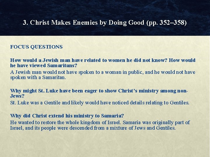 3. Christ Makes Enemies by Doing Good (pp. 352– 358) FOCUS QUESTIONS How would