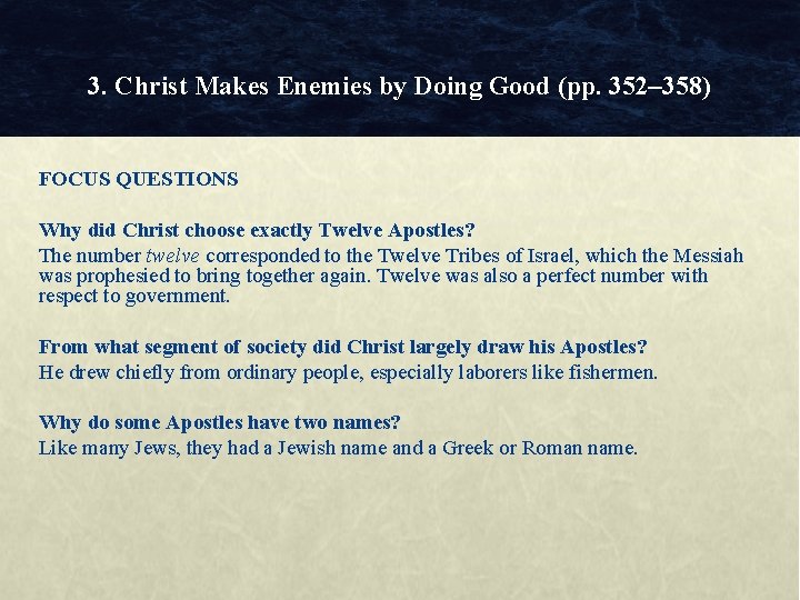 3. Christ Makes Enemies by Doing Good (pp. 352– 358) FOCUS QUESTIONS Why did