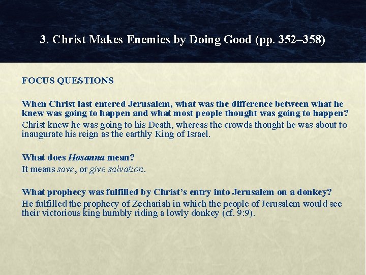 3. Christ Makes Enemies by Doing Good (pp. 352– 358) FOCUS QUESTIONS When Christ