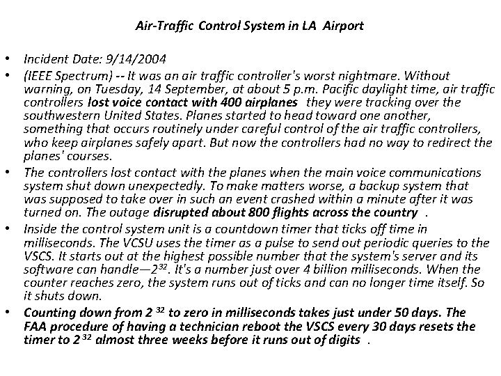 Air-Traffic Control System in LA Airport • Incident Date: 9/14/2004 • (IEEE Spectrum) --