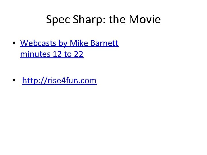 Spec Sharp: the Movie • Webcasts by Mike Barnett minutes 12 to 22 •