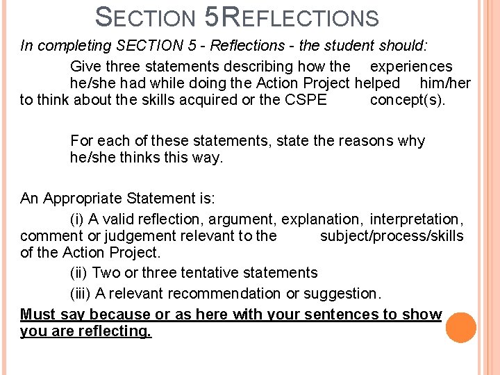 SECTION 5 REFLECTIONS In completing SECTION 5 - Reflections - the student should: Give