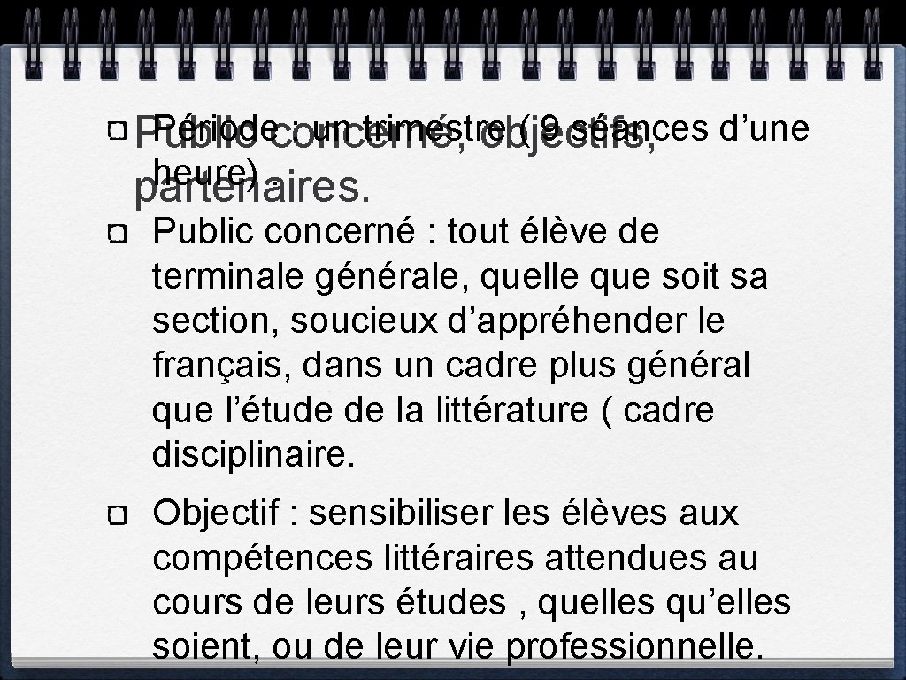 Périodeconcerné, : un trimestre ( 9 séances d’une Public objectifs, heure). partenaires. Public concerné