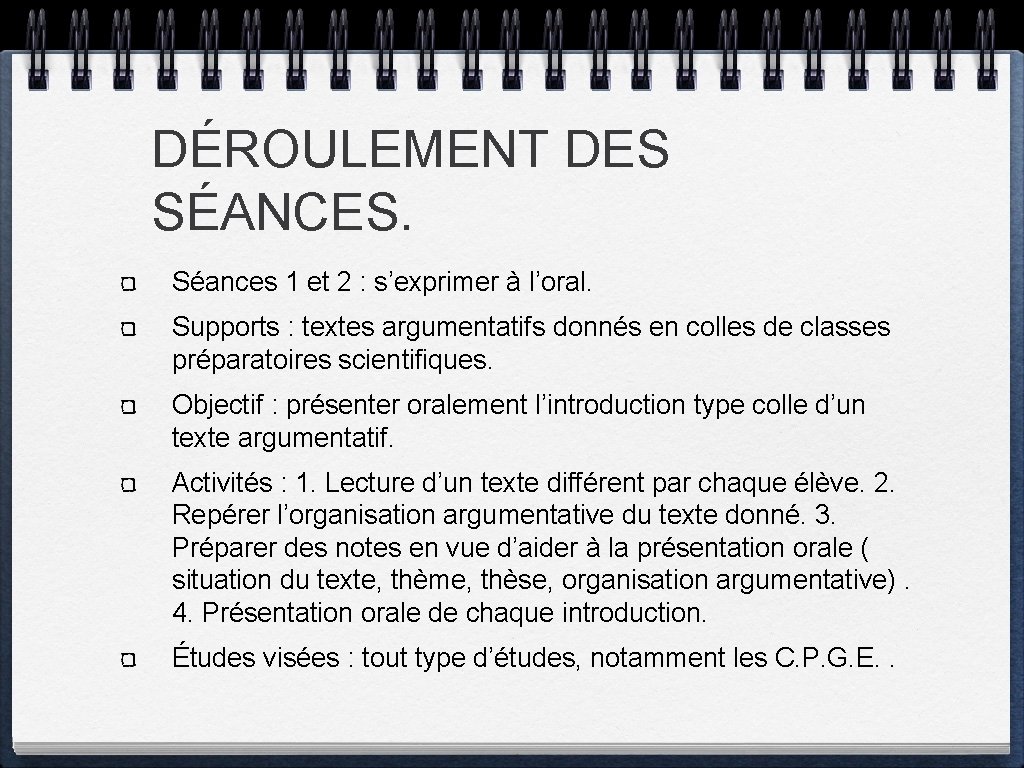 DÉROULEMENT DES SÉANCES. Séances 1 et 2 : s’exprimer à l’oral. Supports : textes