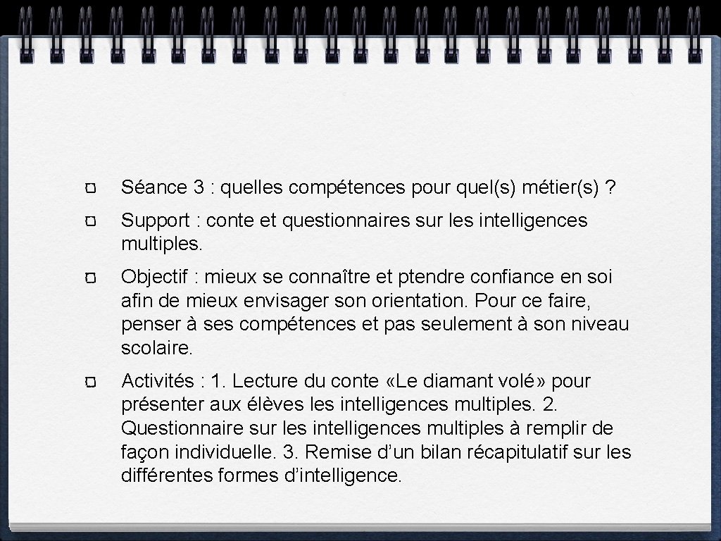 Séance 3 : quelles compétences pour quel(s) métier(s) ? Support : conte et questionnaires