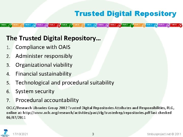 Trusted Digital Repository The Trusted Digital Repository… 1. 2. 3. 4. 5. 6. 7.