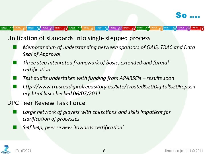 So …. Unification of standards into single stepped process n n Memorandum of understanding