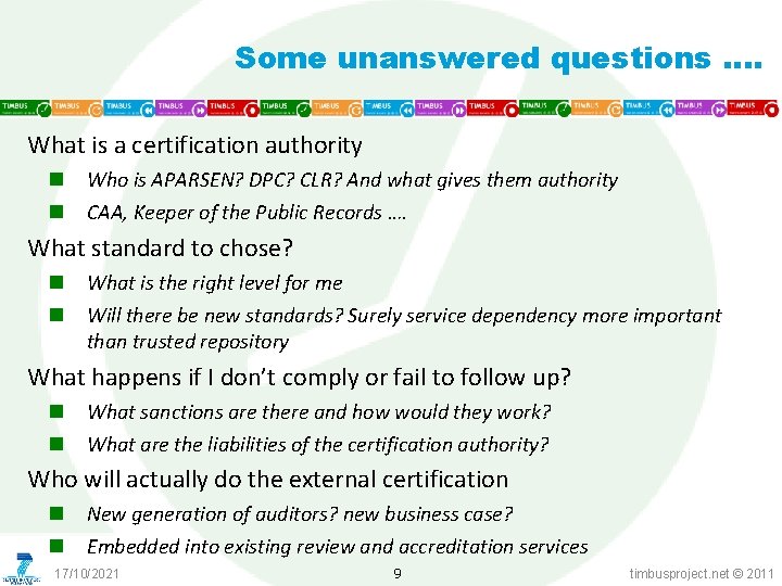 Some unanswered questions …. What is a certification authority n n Who is APARSEN?