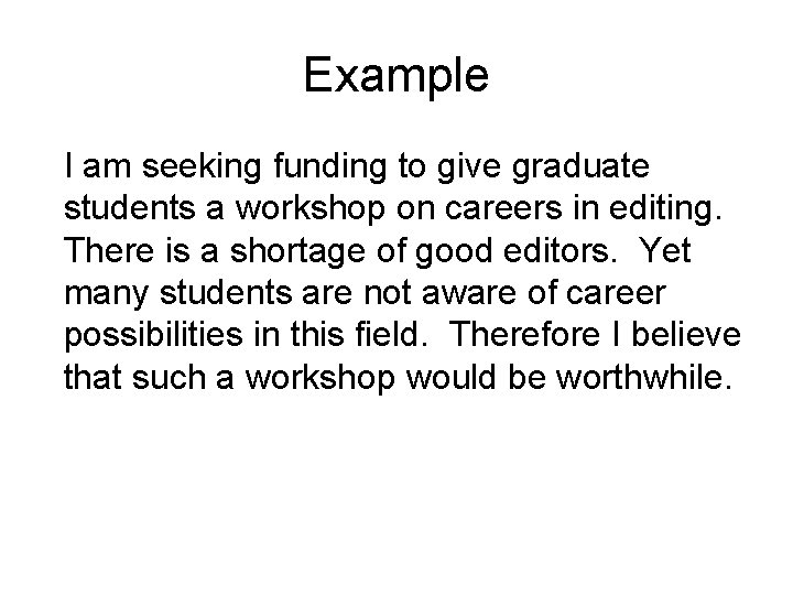 Example I am seeking funding to give graduate students a workshop on careers in