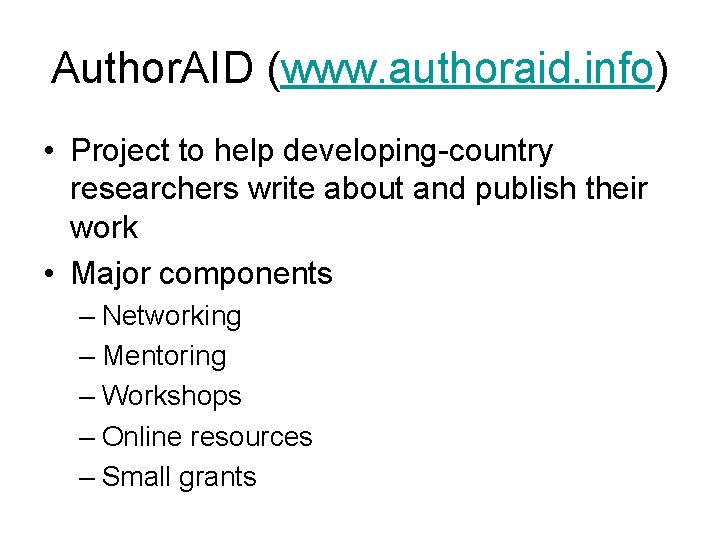 Author. AID (www. authoraid. info) • Project to help developing-country researchers write about and