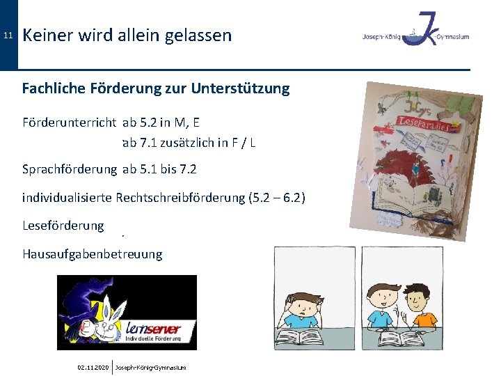 11 Keiner wird allein gelassen Fachliche Förderung zur Unterstützung Förderunterricht ab 5. 2 in