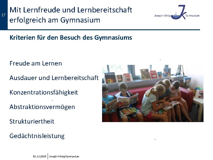 17 Mit Lernfreude und Lernbereitschaft erfolgreich am Gymnasium Kriterien für den Besuch des Gymnasiums