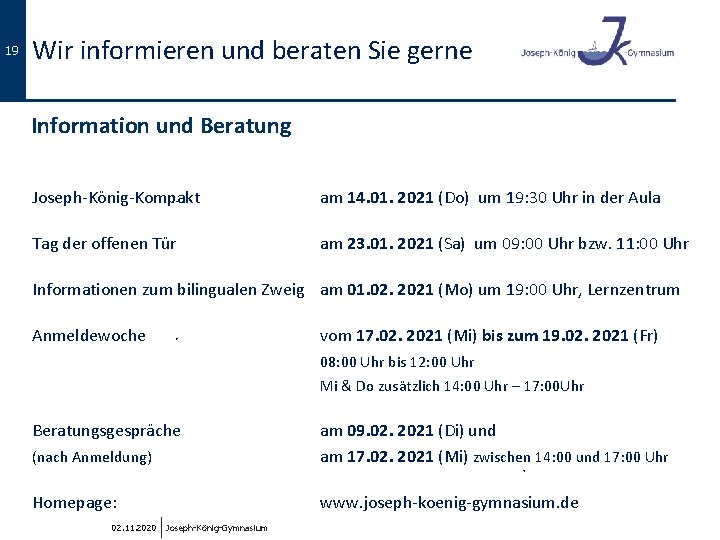 19 Wir informieren und beraten Sie gerne Information und Beratung Joseph-König-Kompakt am 14. 01.