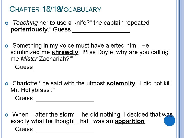 CHAPTER 18/19 VOCABULARY “Teaching her to use a knife? ” the captain repeated portentously.