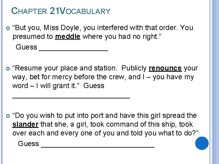 CHAPTER 21 VOCABULARY “But you, Miss Doyle, you interfered with that order. You presumed