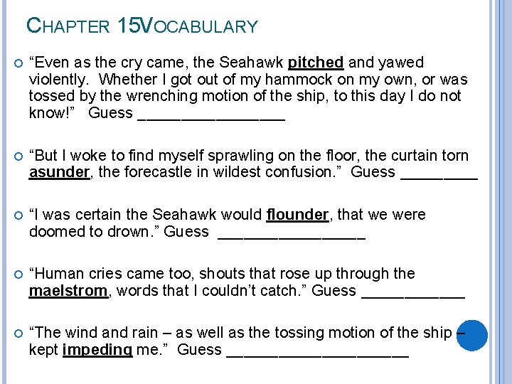 CHAPTER 15 VOCABULARY “Even as the cry came, the Seahawk pitched and yawed violently.