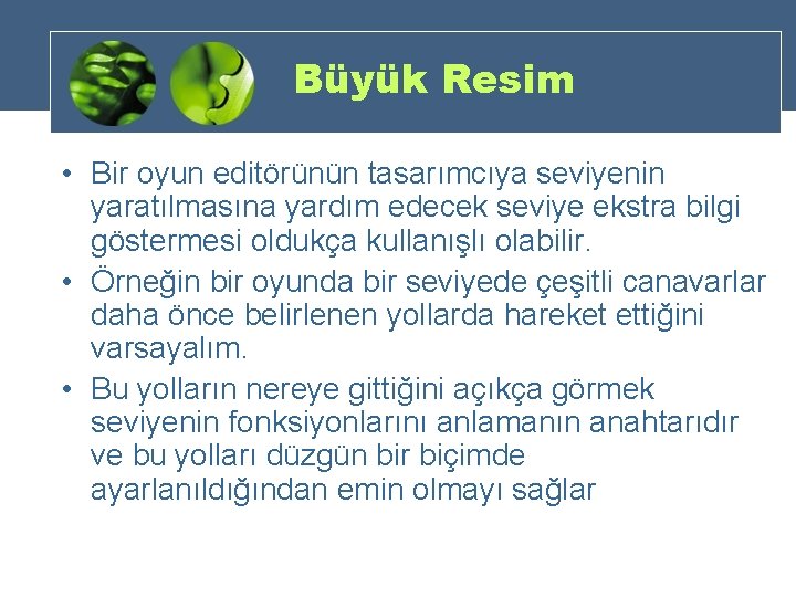 Büyük Resim • Bir oyun editörünün tasarımcıya seviyenin yaratılmasına yardım edecek seviye ekstra bilgi