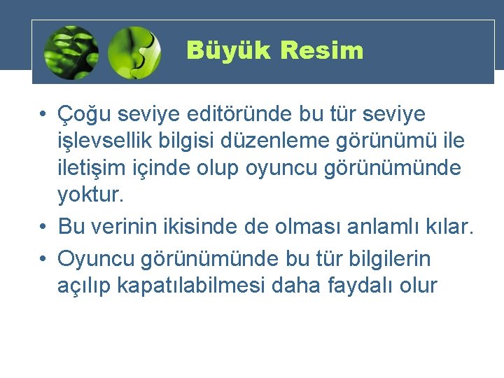 Büyük Resim • Çoğu seviye editöründe bu tür seviye işlevsellik bilgisi düzenleme görünümü iletişim