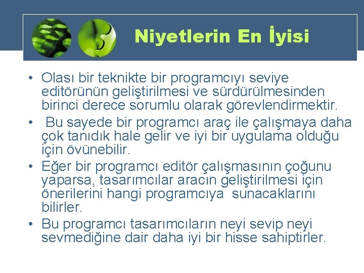 Niyetlerin En İyisi • Olası bir teknikte bir programcıyı seviye editörünün geliştirilmesi ve sürdürülmesinden