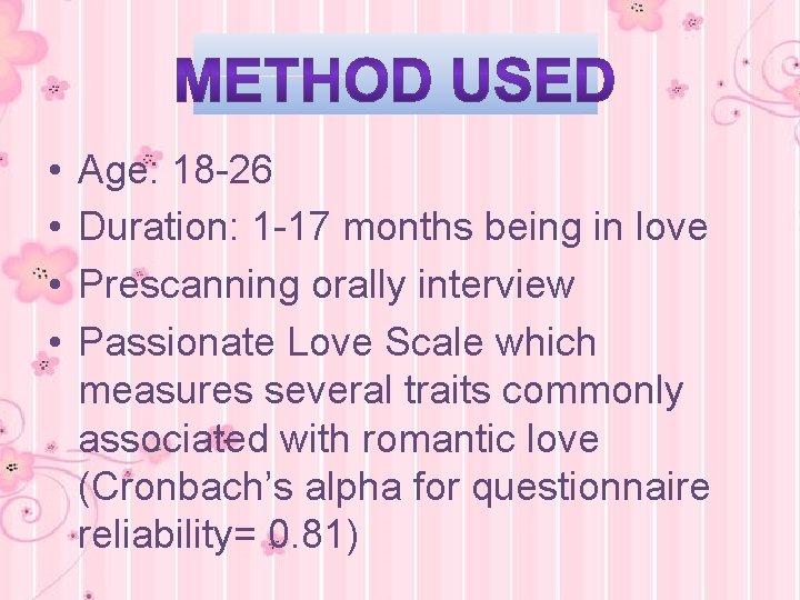  • • Age: 18 -26 Duration: 1 -17 months being in love Prescanning