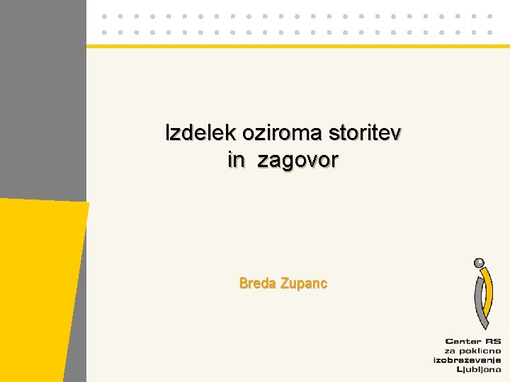 Izdelek oziroma storitev in zagovor Breda Zupanc 