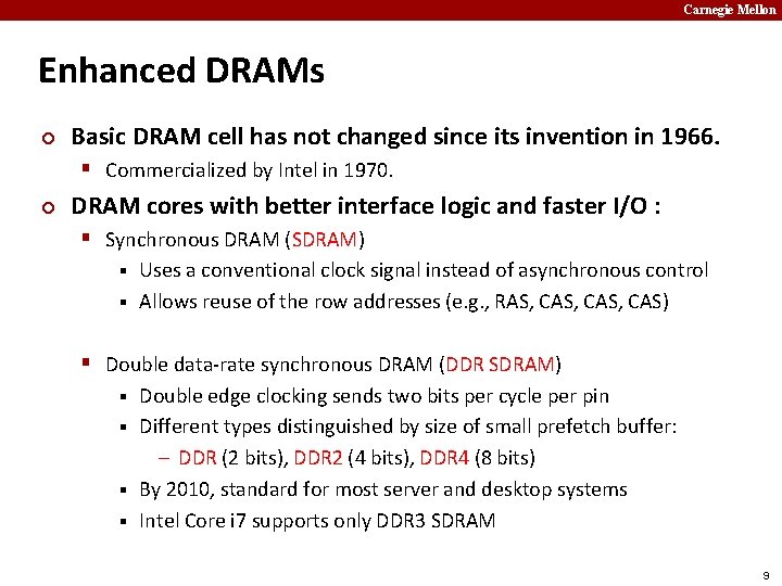 Carnegie Mellon Enhanced DRAMs ¢ Basic DRAM cell has not changed since its invention