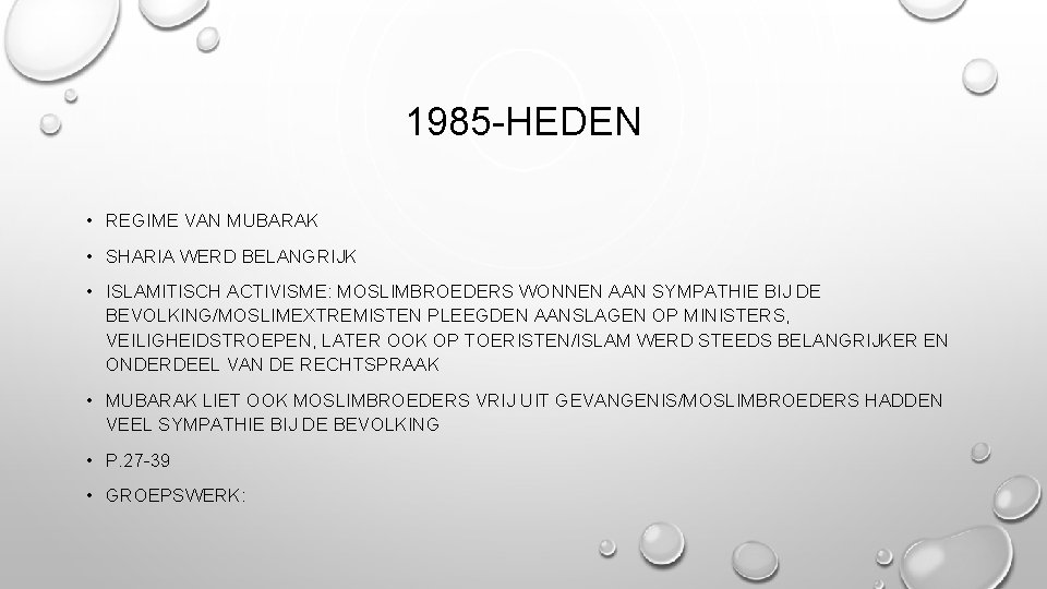 1985 -HEDEN • REGIME VAN MUBARAK • SHARIA WERD BELANGRIJK • ISLAMITISCH ACTIVISME: MOSLIMBROEDERS